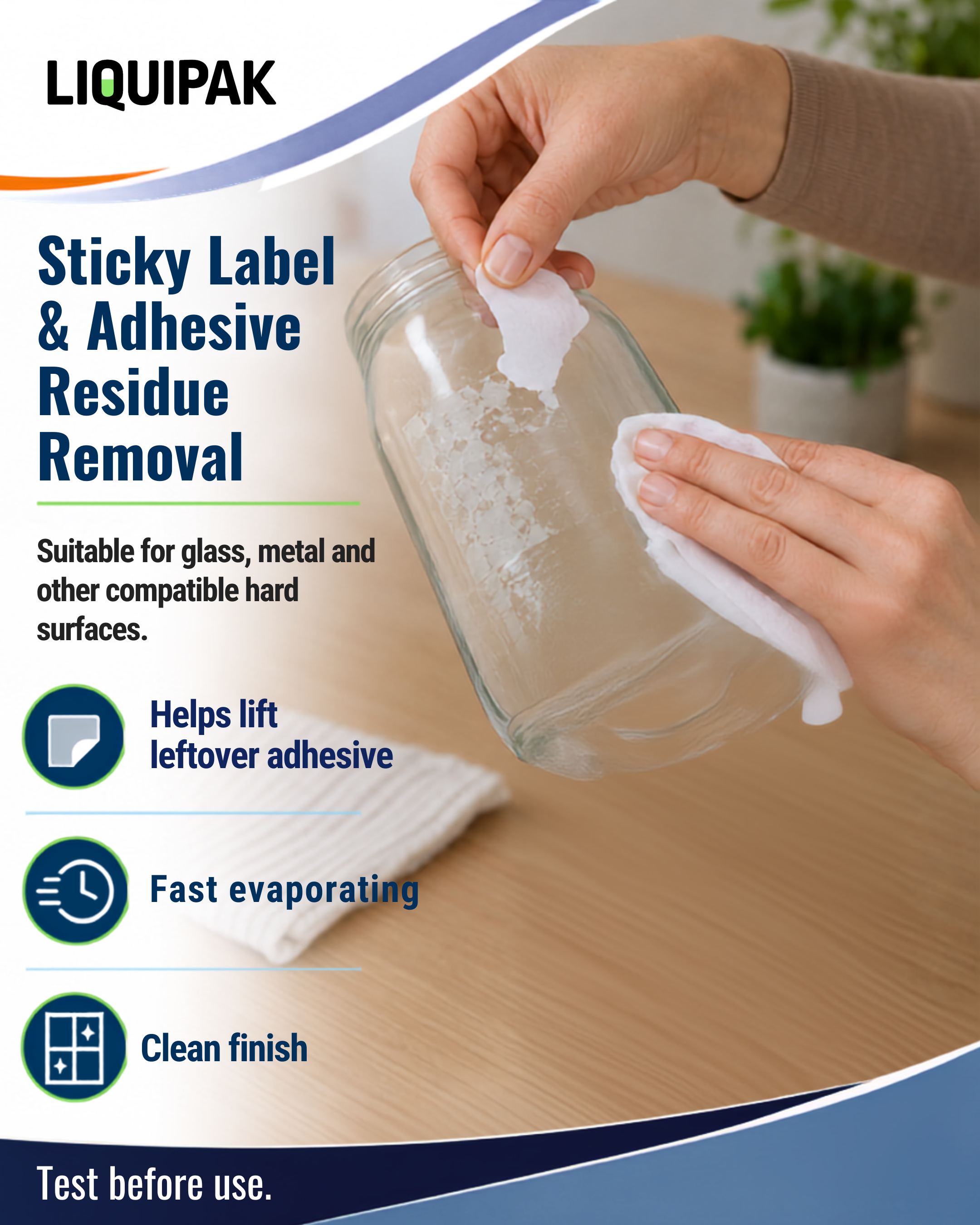 Liquipak sticky label and adhesive residue removal product shown on a glass jar, with hands wiping residue off the surface. The graphic includes product benefits text on a light wood tabletop with a blurred indoor background.